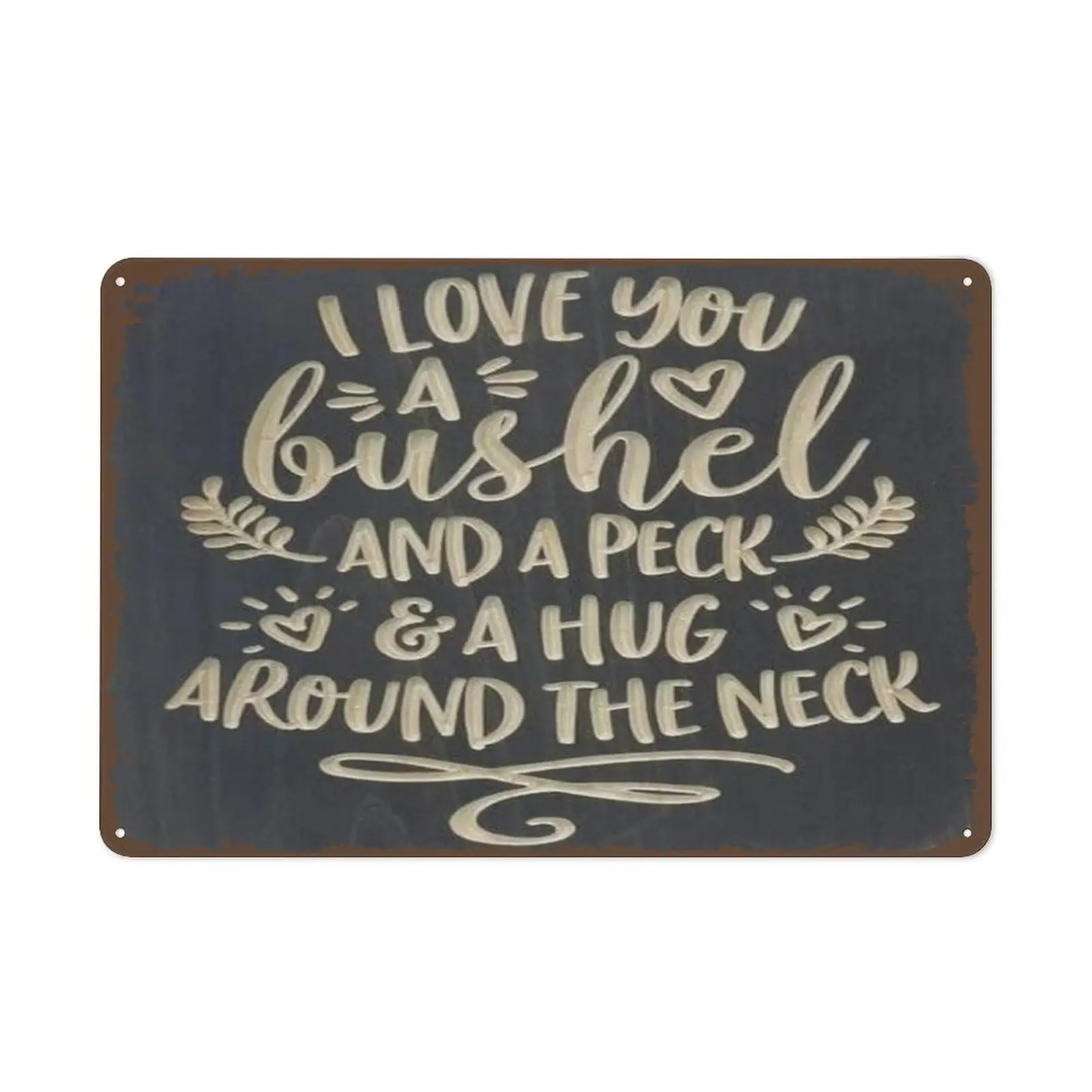 I Love You A Bushel And A Peck Wood Sign Novelty Hanging Sign Plaque Wall Art Decorative Funny Metal Signs Garage Tin Sign Man C