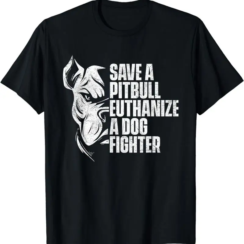 Save A Pitbull Euthanize Dog Fighter Canine Owner T Shirt