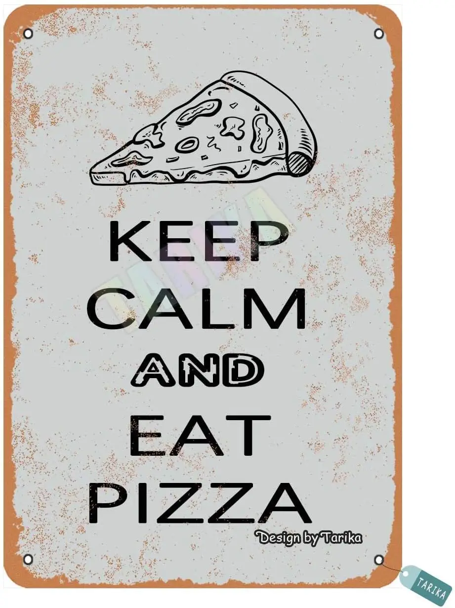 Keep Calm and Eat Pizza Metal Vintage Tin Sign Wall Decoration 12x8 inches for House Room Cafe Bars Restaurants Pubs Man Cave De