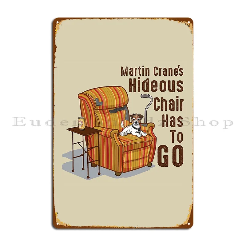 Martin Crane S Hideous Chair Metal Plaque Plaques Customize Painting Kitchen Wall Decor Tin Sign Poster