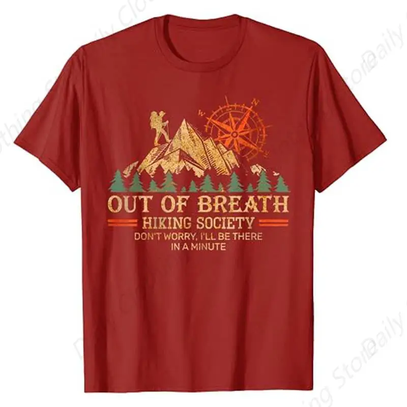 Don'T Worry I'Ll Be There In A Minute T-Shirt Out Of Breath Hiking Society Tee Funny Mountain Lover Camping Hiker Graphic Outfit