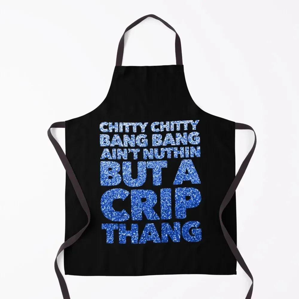 

Chitty Chitty Bang Bang Ain’t Nuthin But A Crip Thang Apron cook wear cooks clothes manicurist Apron