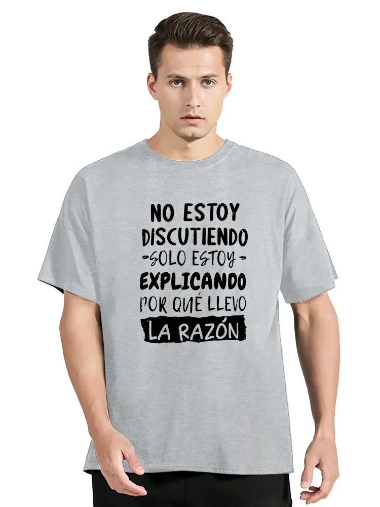 I'm Not Arguing I'm Explaining Why I'm Right T Shirt Funny Spanish Text Humor Joke Camiseta Casual Cotton Unisex Soft T-shirt