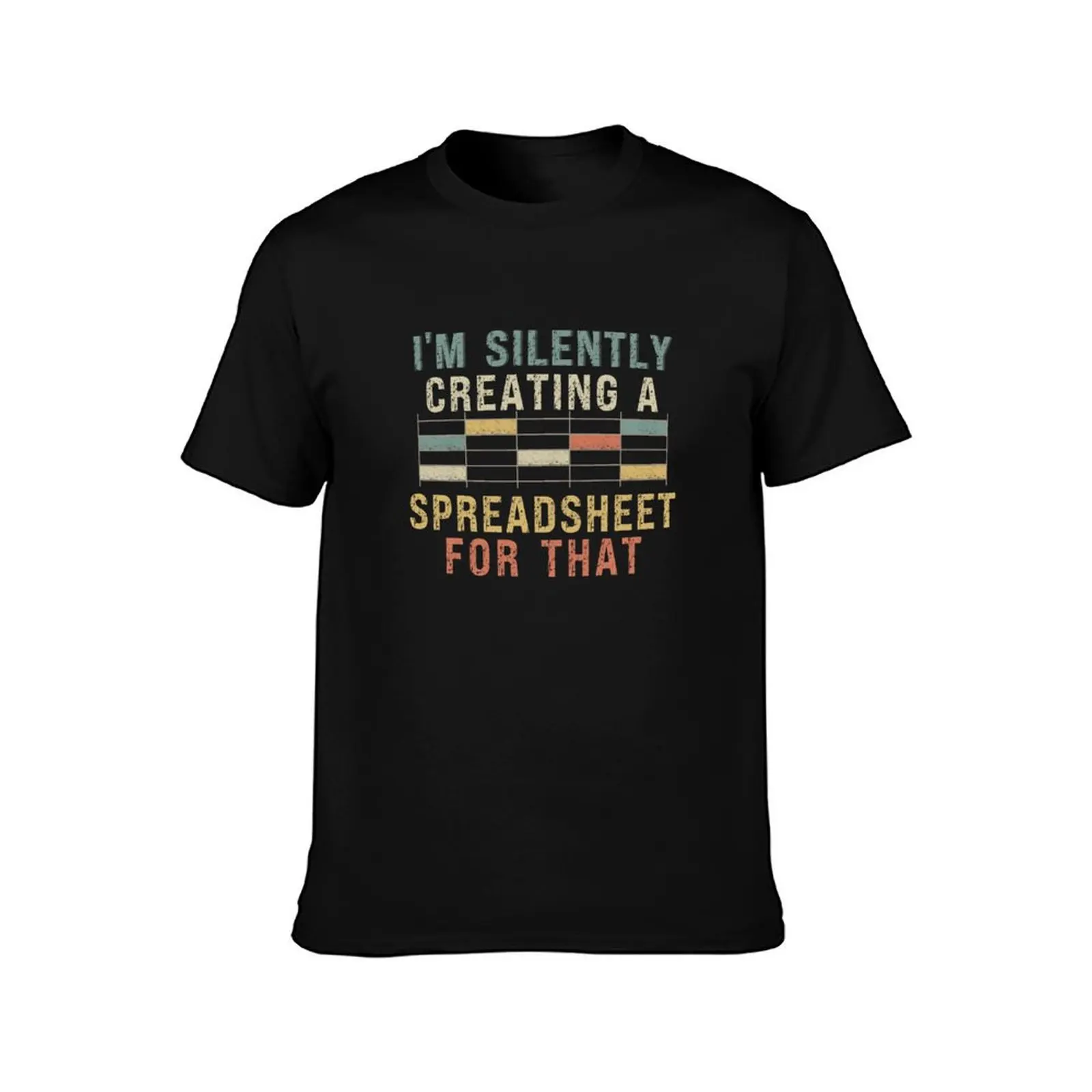 I'm Silently Creating A Spreadsheet For That T-Shirt Basic Comfort Fit for Men T-Shirt