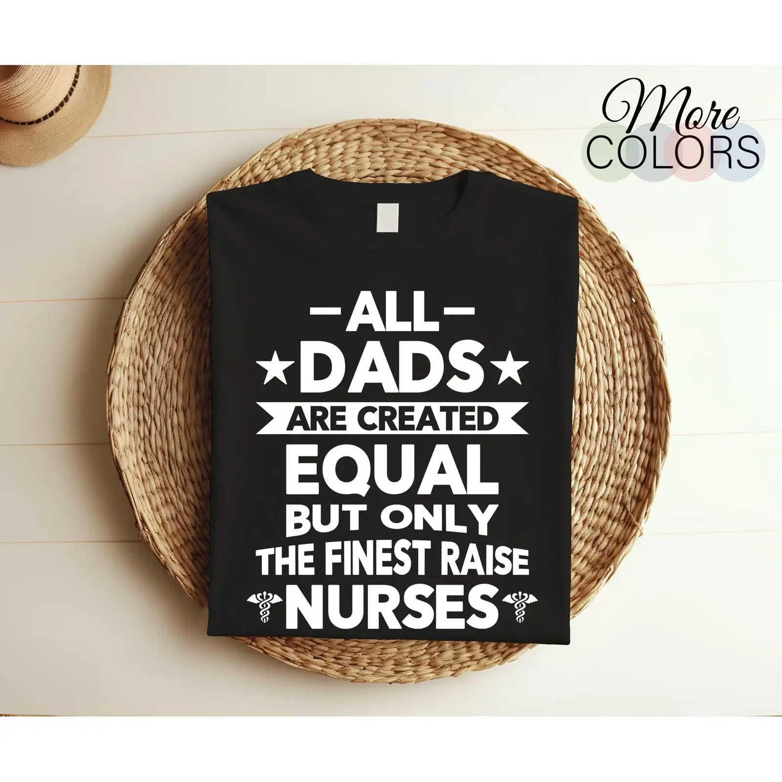 All Dads Are Created Equal Only Finest Raise Nurses T Shirt Father's Day for Nurse Dad Funny Nursing Theme vintage Washed