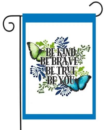 Be Kind Be Brave   -Garden Flag Top Quality  Double Sided