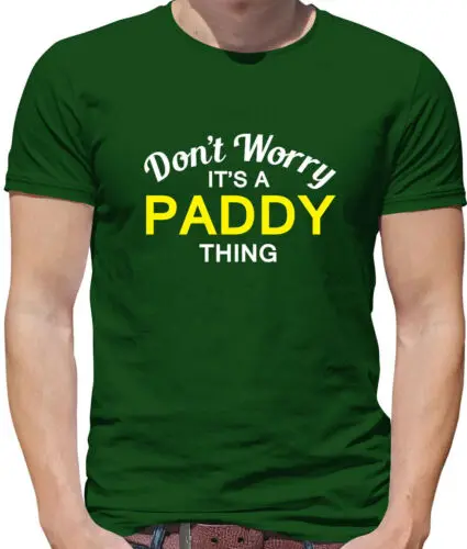 Don'T Worry It's A Paddy Sache Herren T - Shirt - Familienname Eigener Name