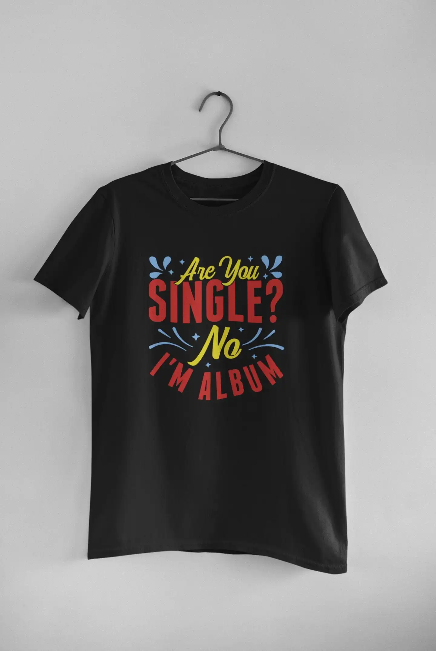 Newly Single T Shirt Breakup Still Divorced Are You