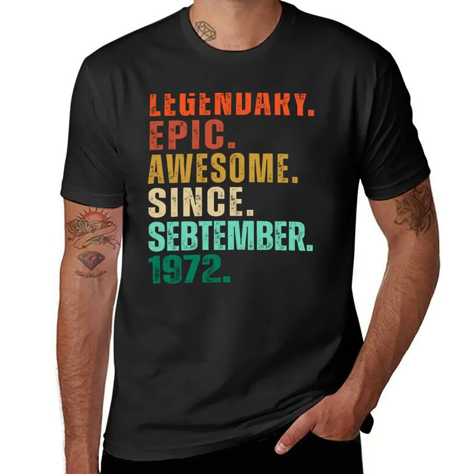 

Legendary Awesome Epic-Since September 1972 Vintage Birthday Years Old Gift T-Shirt sublime korean fashion men t shirt