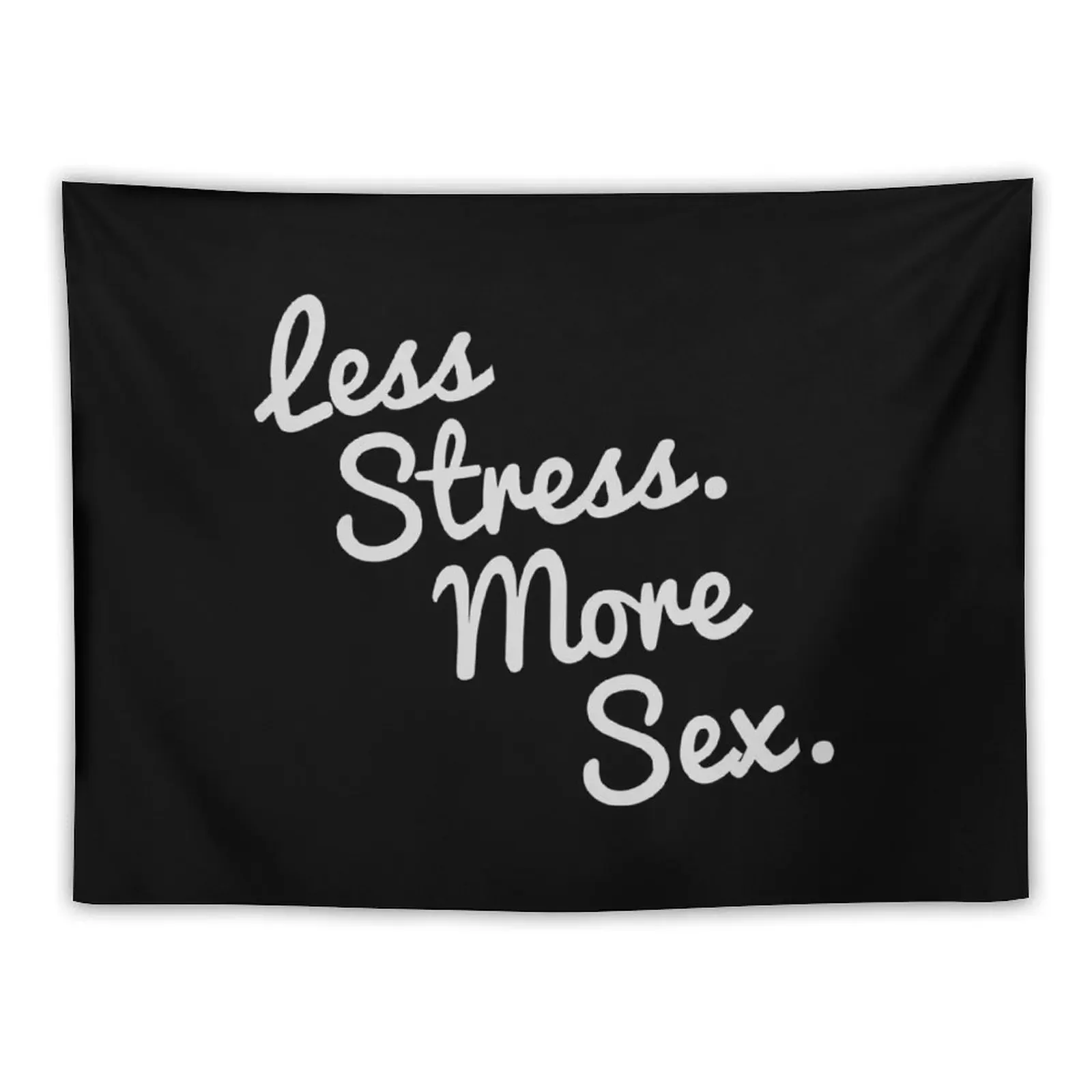 

4580 Less Stress And More Sex Tapestry Decor Home Things To The Room Tapestry