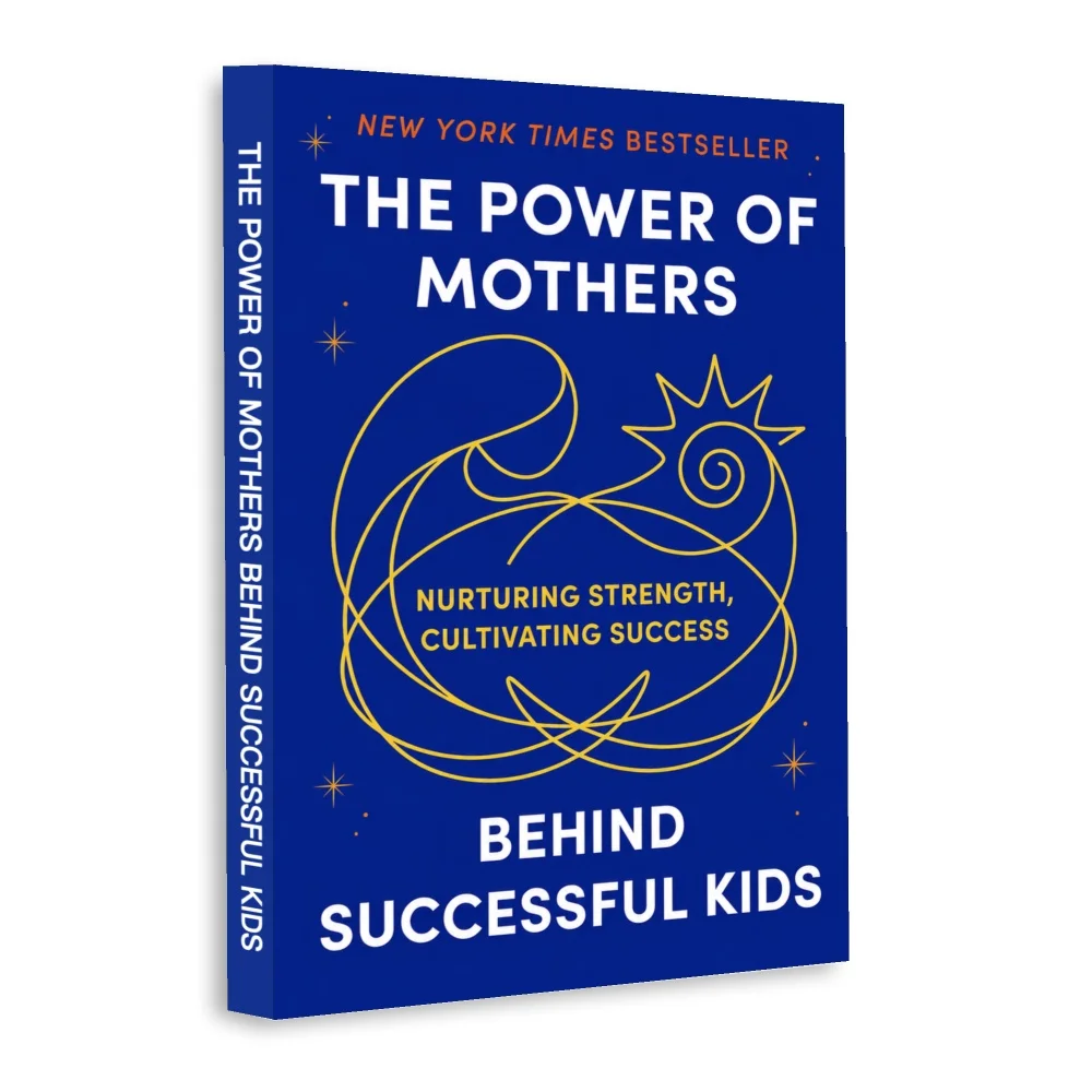 The Power of Mothers Behind Successful Kids, Positive Parenting Guide to Raising Confident, Resilient and Motivated Children
