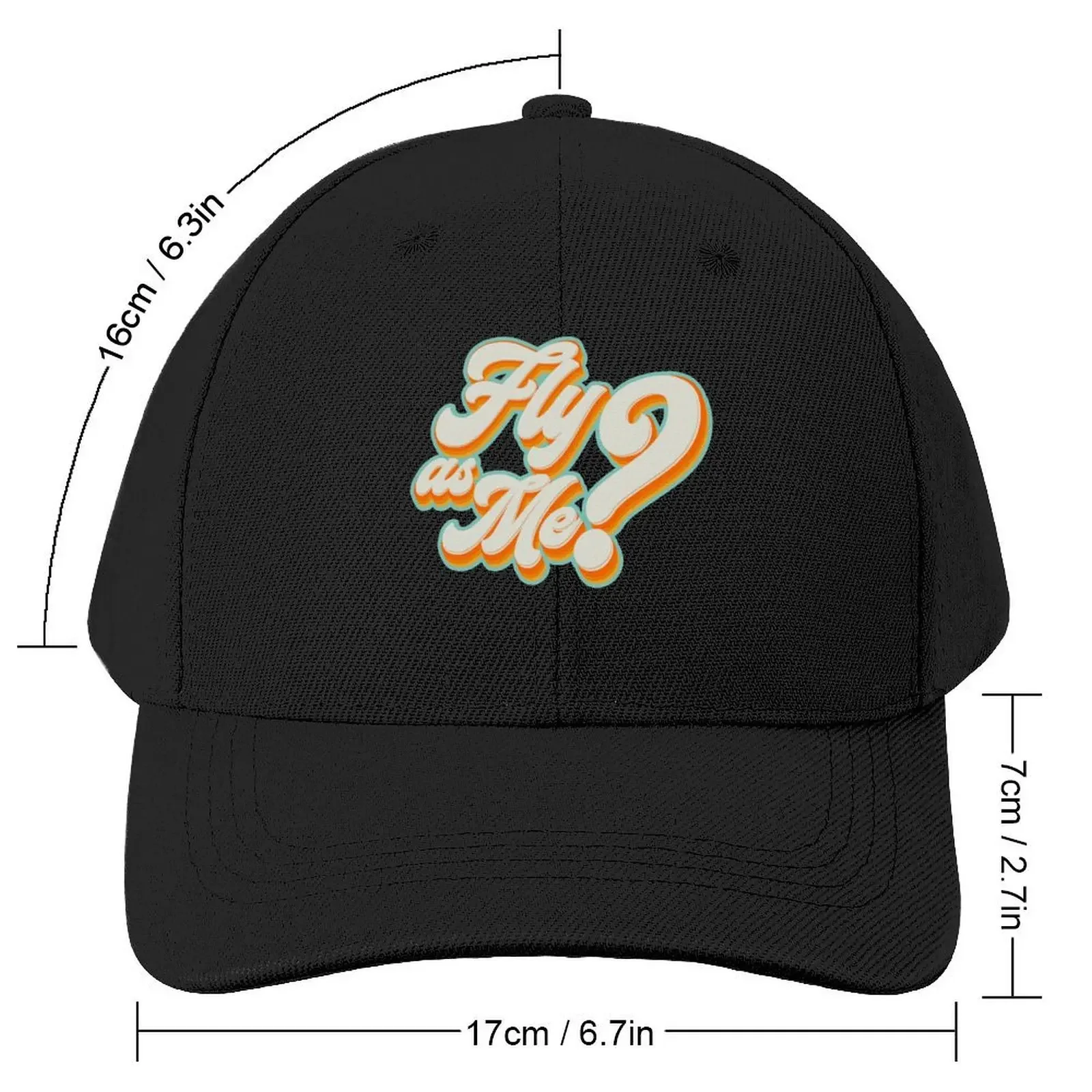 Fly As Me? - I Deserve to be with Somebody as Fly As Me - Solid Version Baseball Cap Luxury man cap Caps Women Men's