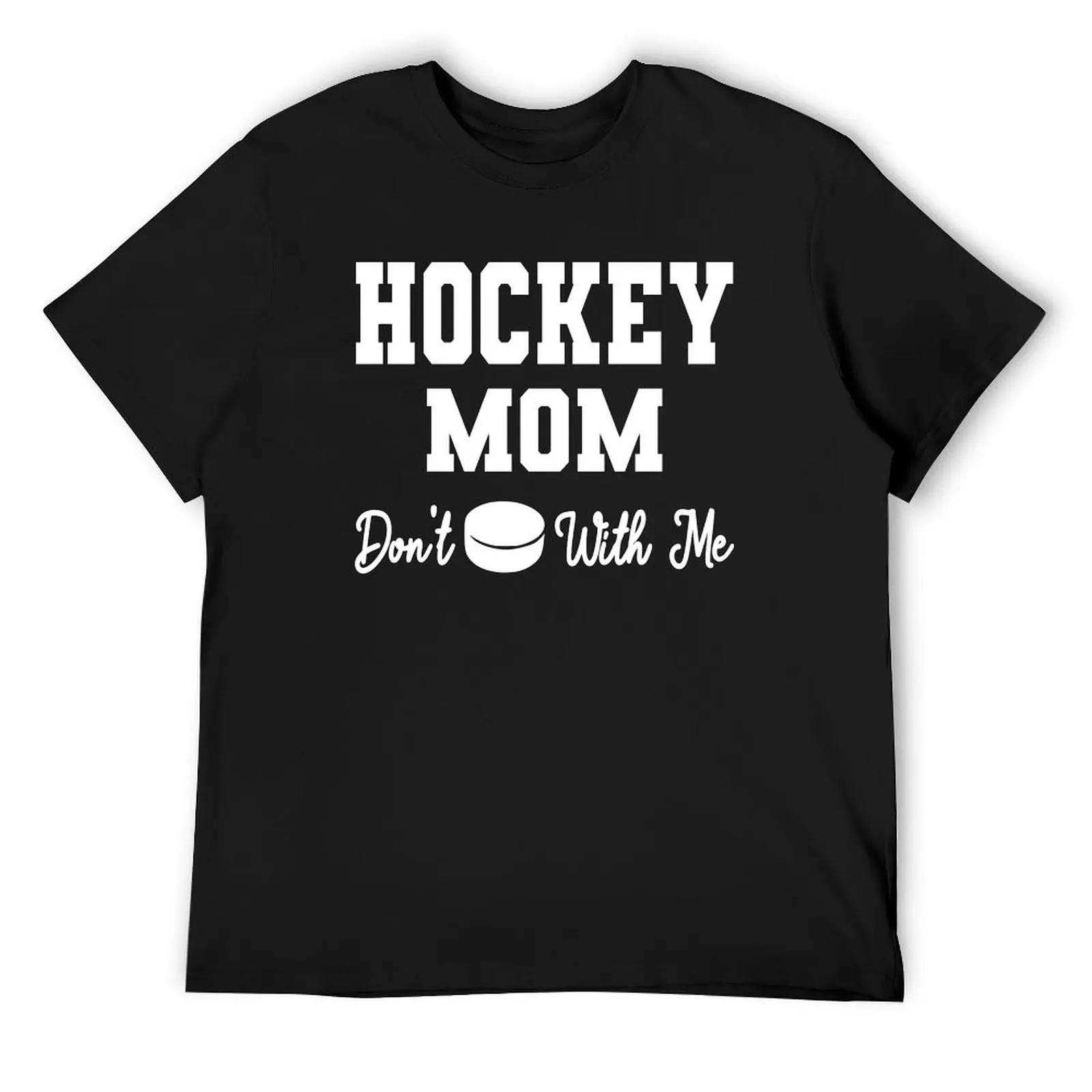 

Hockey Mom Don't Puck With Me T-Shirt heavyweights korean fashion for a boy Short sleeve tee men