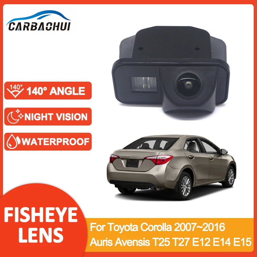 

Car Rear View Camera HD Night Vision Waterproof Vehicle Backup For Toyota Corolla 2007~2016 Auris Avensis T25 T27 E12 E14 E15