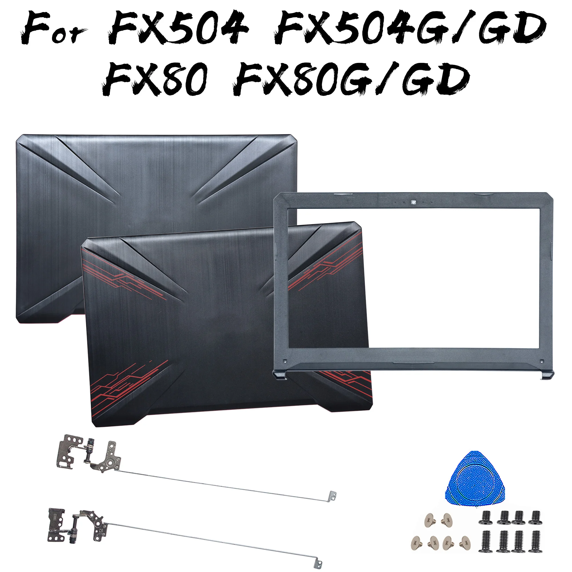 Parts For ASUS FX504 FX504GM FX504GD FX504G FX80 FX80G FX80GD LCD Back Cover/Front Bezel/Hinges 15.6inch Plastic Repair