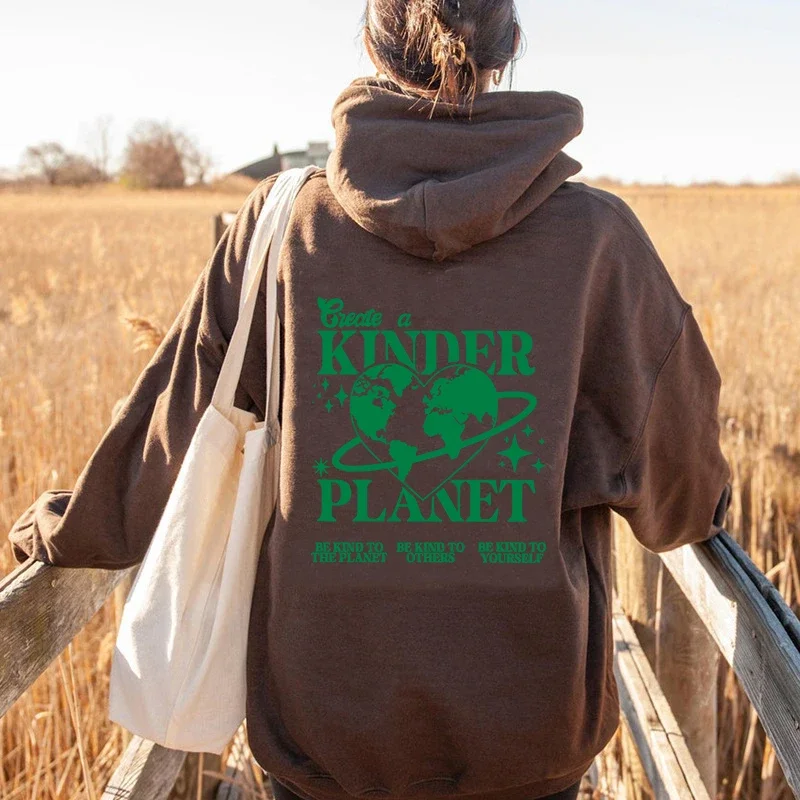 

Create a Kinder Planet Hoodie Aesthetic Women Long Sleeve Save the Planet Hoody