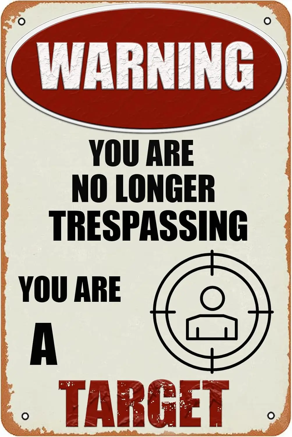 HQVLNAWX Warning You Are No Longer Trespassing You Are A Target Retro Metal Tin Sign Vintage Metal Wall Decor for Home Coffee Ki