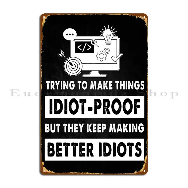 Programming Better Idiots Metal Sign Poster Character Cinema Customize Rusty Kitchen Tin Sign Poster