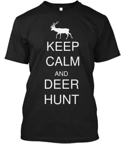 KEEP CALM AND DEER HUNT T-Shirt Made in the USA Size S to 5XL