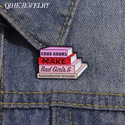 Good Book Make Bad Girl Dangerous Brooch Enamel Pin Knowledge Power Brooches Lapel Backpack Badge Jewelry Gifts for Book Lovers