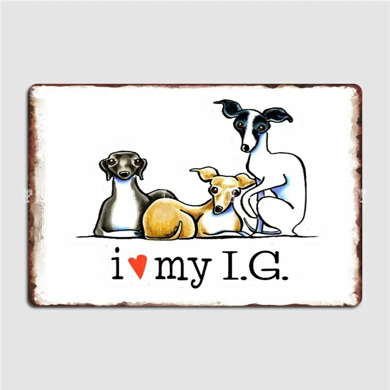 I Love My Italian Greyhound Metal Plaque Poster Plaques Party Club Home Vintage Tin Sign Poster
