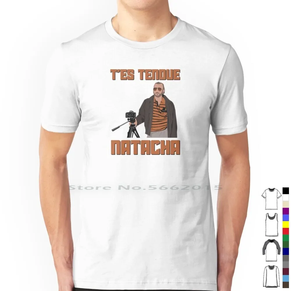 You Are Tight Natacha T Shirt 100% Cotton Your Tense Natacha Dikkenek Claudy Fo…