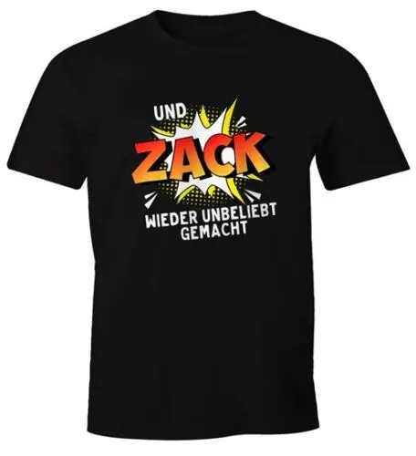 

Herren T-Shirt Und ZACK wieder unbeliebt gemacht Spruch Fun-Shirt Moonworks®