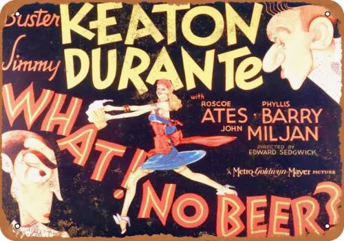 

Metal Sign - What! No Beer Film Buster Keaton - Vintage Look Reproduction