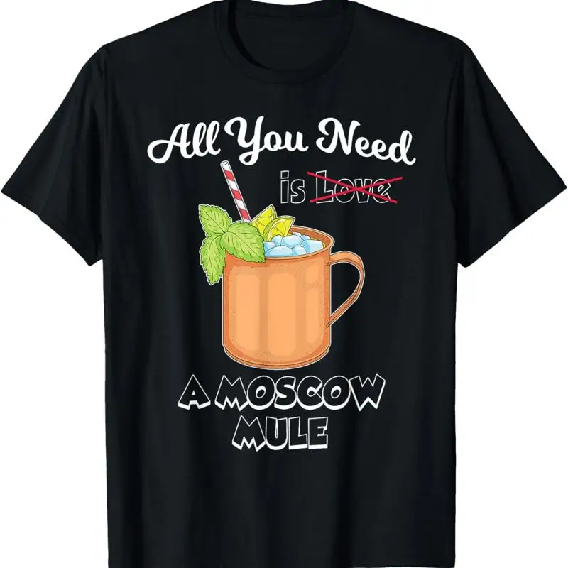 

Cocktail Lover All You Need Is A Moscow Mule T Shirt
