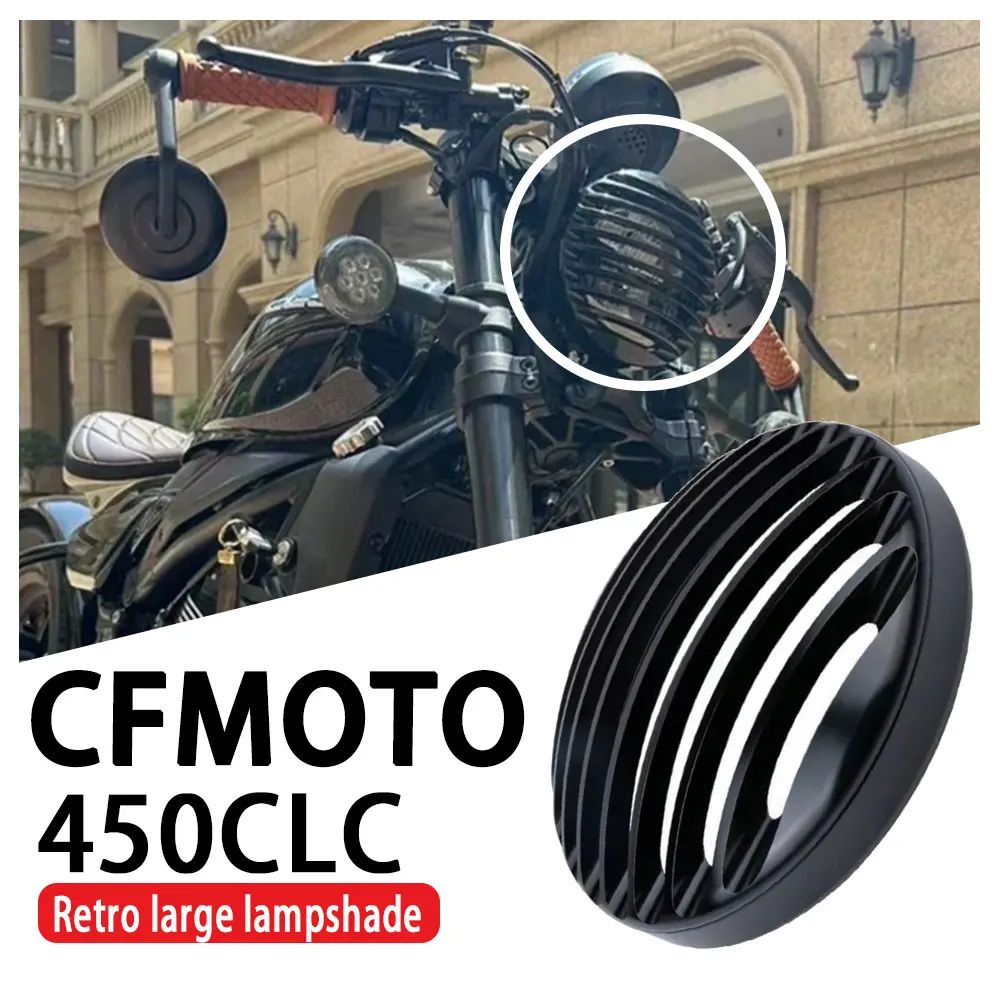 

Для CFMOTO 450CLC аксессуары для мотоциклов ретро модифицированная крышка фары защитная сетка для фар защитный чехол