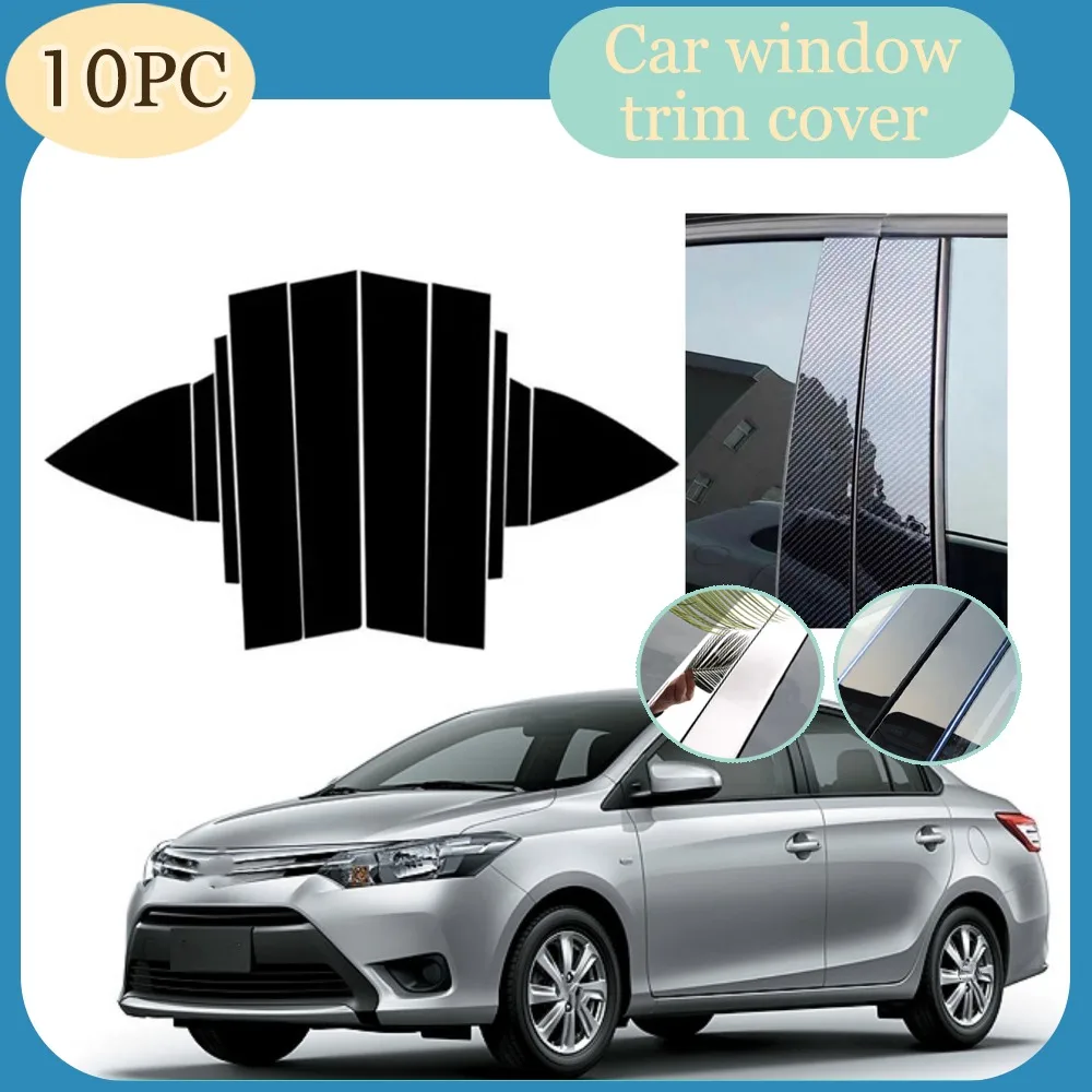 10Pcs  Gloss Black Pillar Posts Trim Fit For Toyota Vios 4-Door Sedan 2014 2015 2016 2017-2022 Silver Carbon Window Sticker