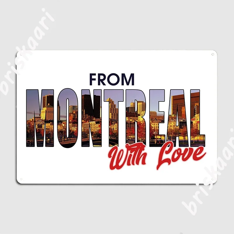 From Montreal With Love Metal Sign Plaques Wall Mural Living Room Custom Tin Sign Poster