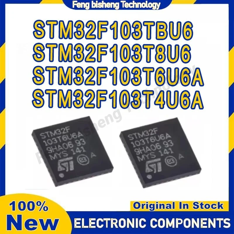 

STM32F103T4U6A STM32F103T6U6A STM32F103T8U6 STM32F103TBU6 QFN-36 IC Chip 100% New Original in stock