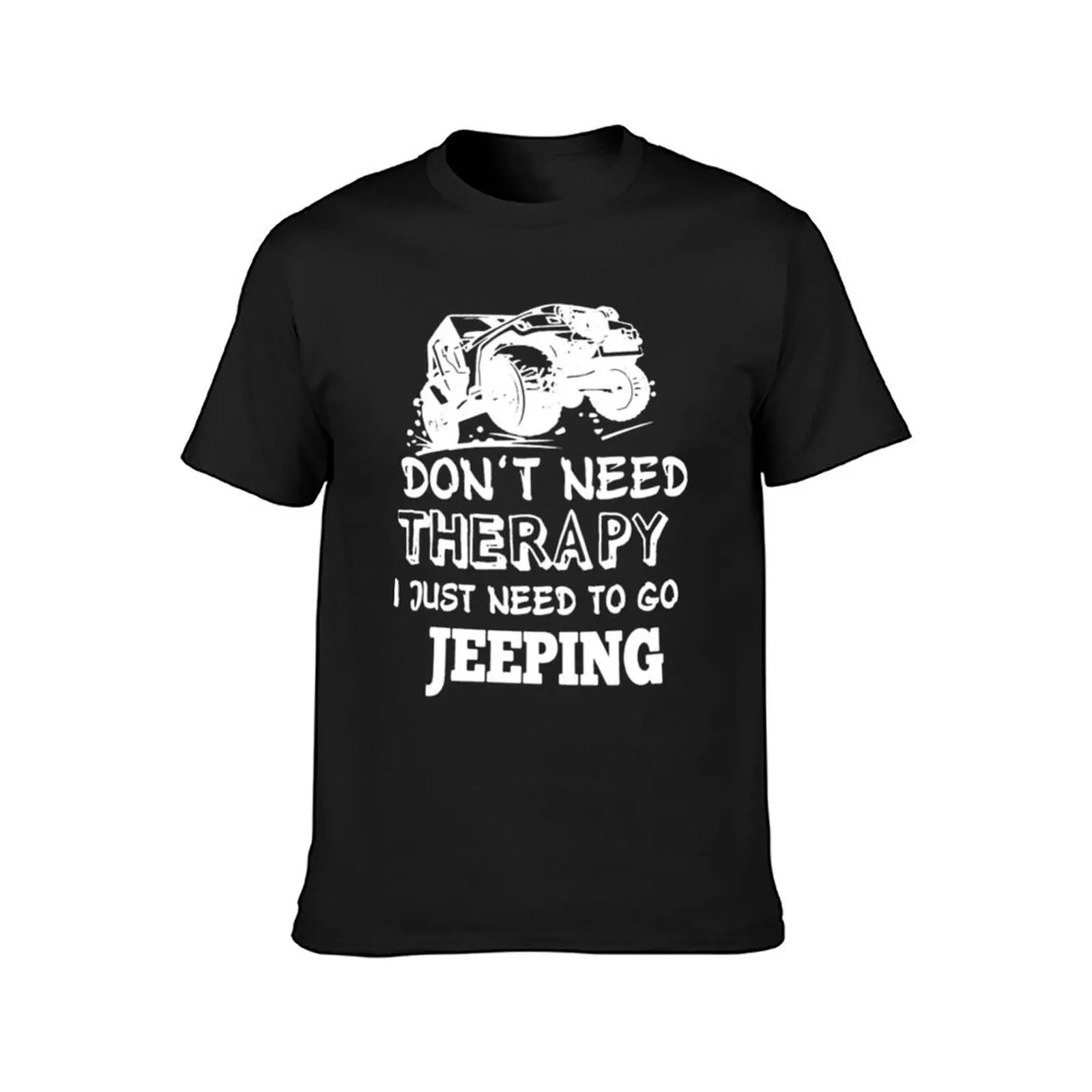 I Just Need To Go Jeeping T-Shirt for a boy blanks mens graphic t-shirts hip hop