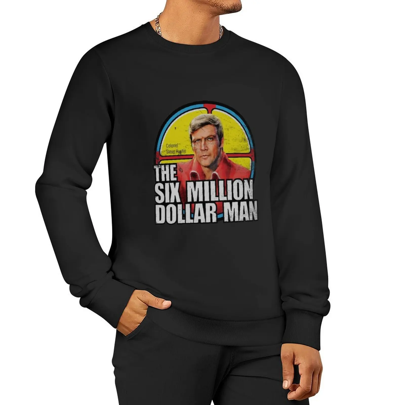 Six Million Dollar Man T-ShirtVintage Retro Six Million Dollar Man T-Shirt_by Bigfinz_ Pullover Hoodie tracksuit sweatshirt male