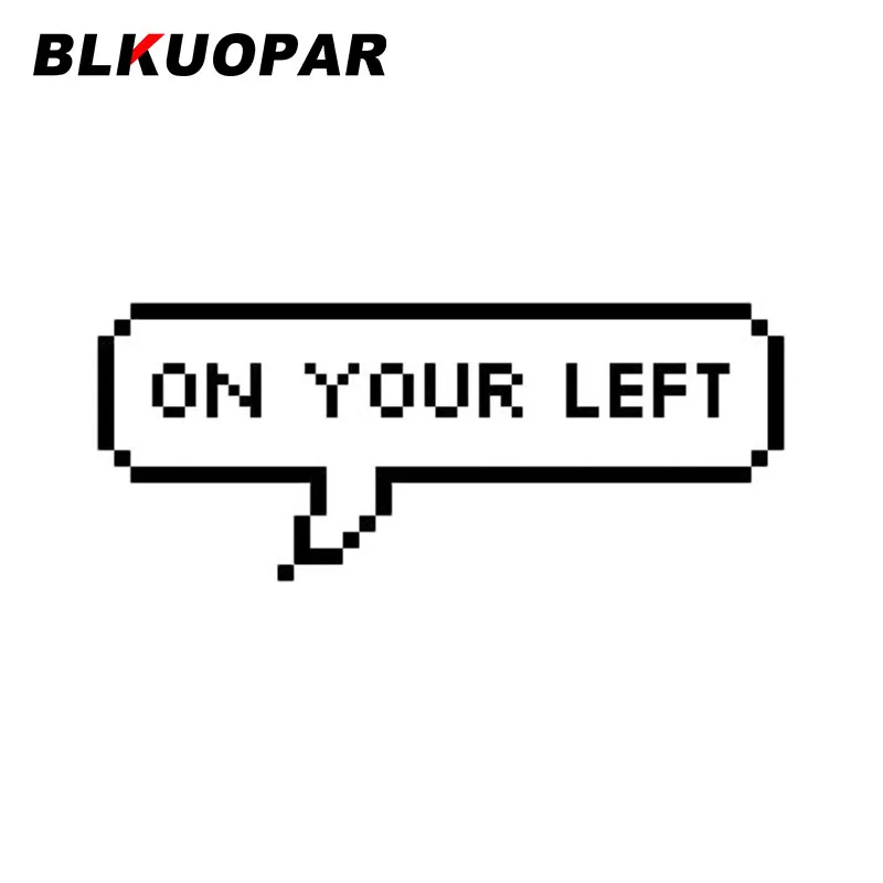 BLKUOPAR On Your Left Car Sticker Personality Funny Creative Original Decal Sunscreen Scratch-proof Bumper Trunk Car Accessories