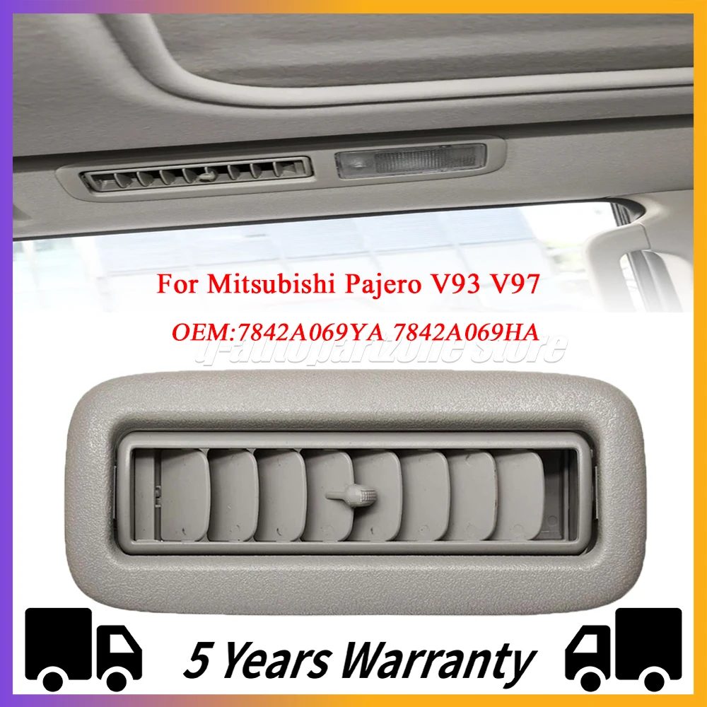 

New 7842A069YA For Mitsubishi Pajero V93 V97 Car Interior Roof Top Air Conditioning Vent Outlet 7842A069HA