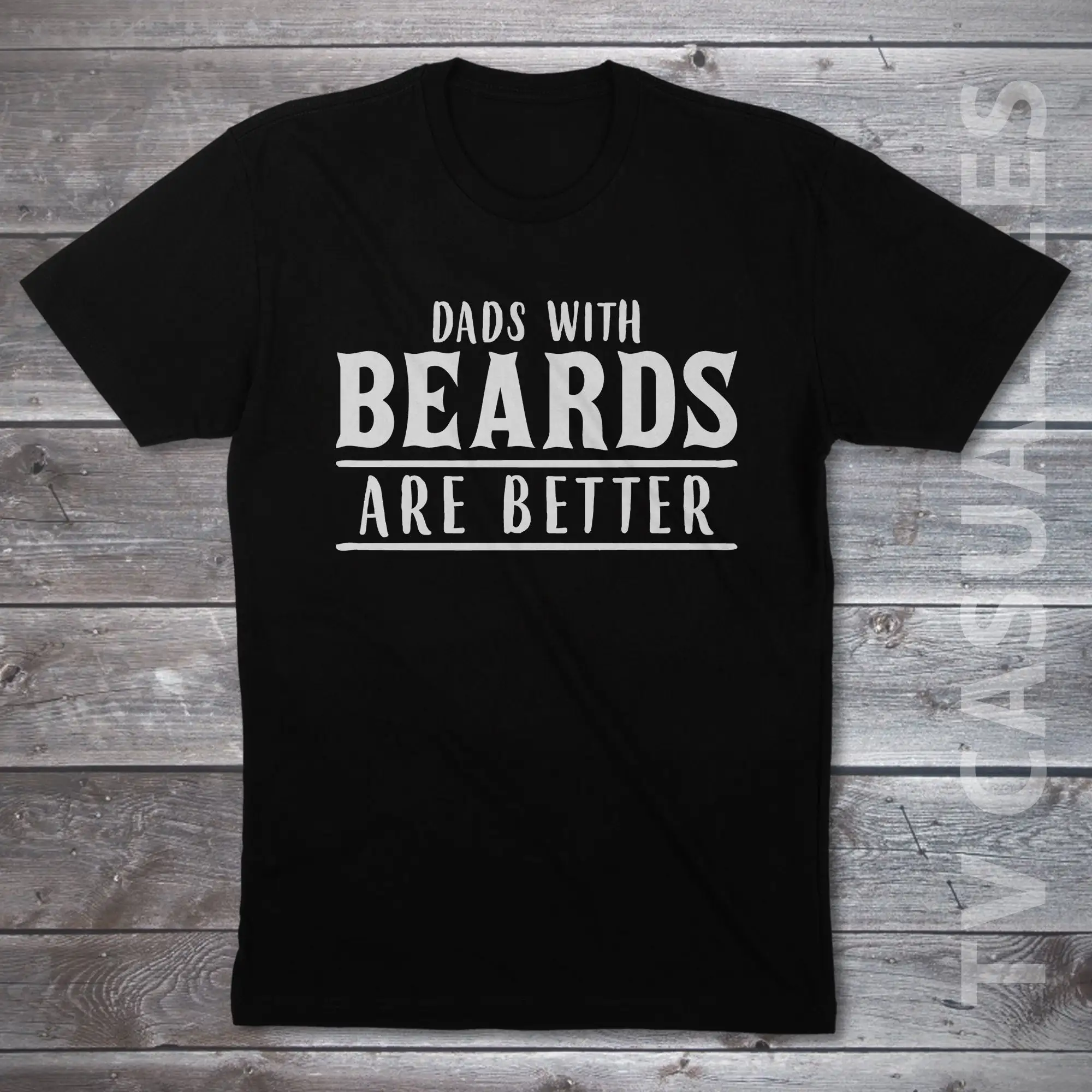 Dads With Beards Are Better Mens T Shirt Or Fathers Day Dad Funny Beard Fan