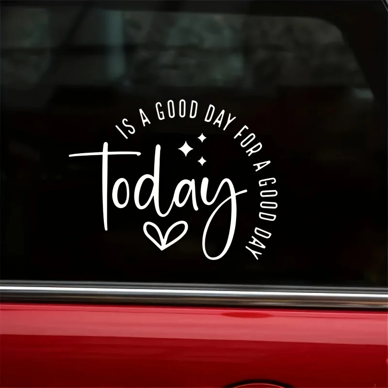 

Inspirational Quotes, Window Decals, Automotive General Purpose Stickers "Today Is A Good Day", Designed for A Great Day