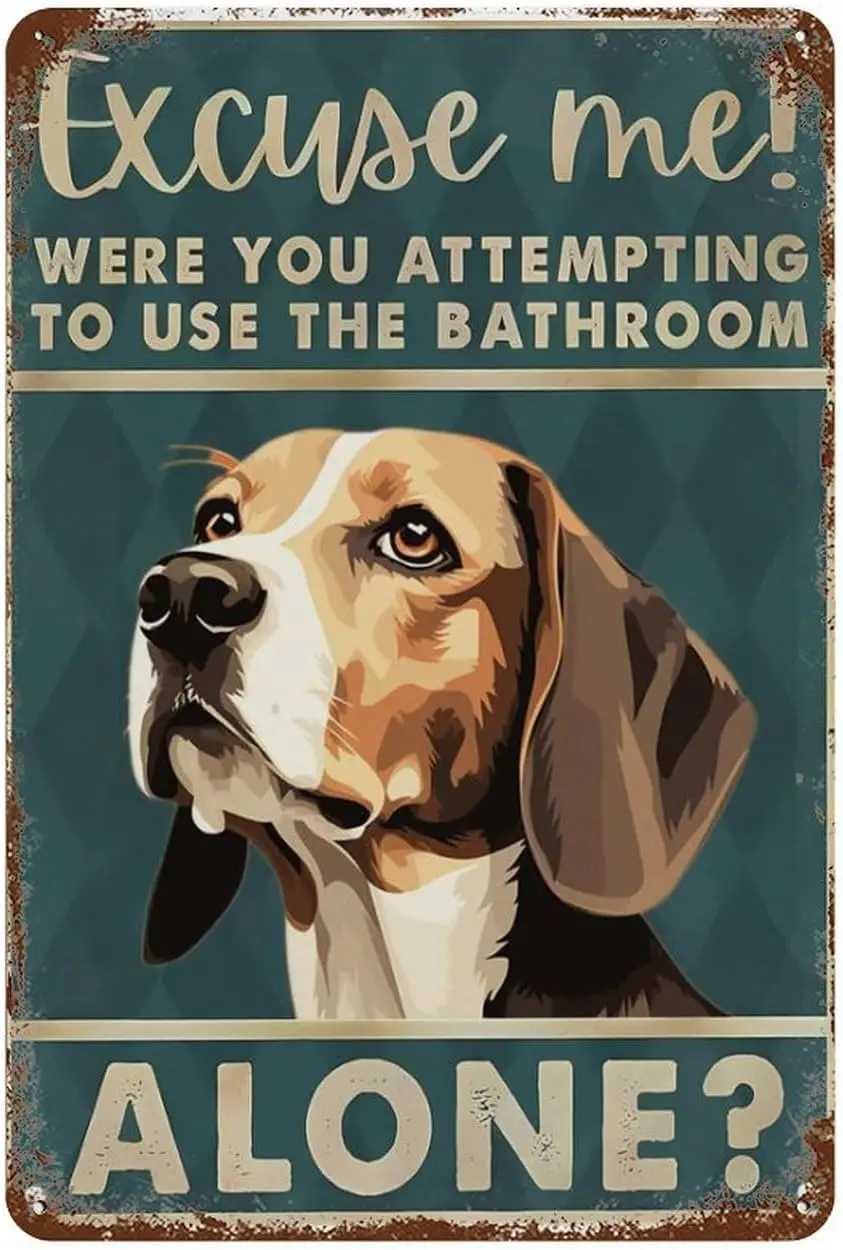 Funny Vintage Tin Sign Beagle Excuse Me Were You Attempting To Use The Bathroom Alone For Home, Living Room, Garden, Bedroo