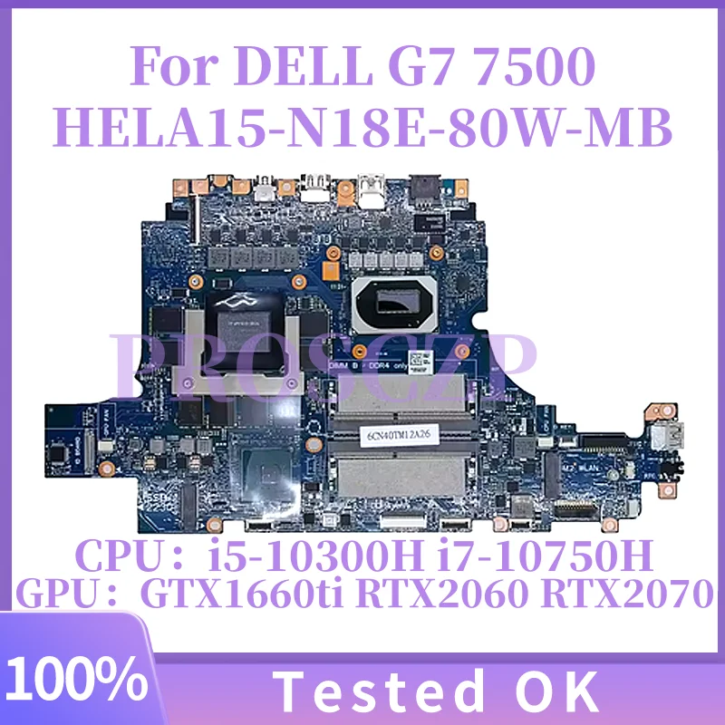 

For DELL G7 7500 Mainboard HELA15-N18E-80W-MB W/i5 i7-10th Gen CPU GTX1660ti RTX2060 GPU Laptop Motherboard Tested OK