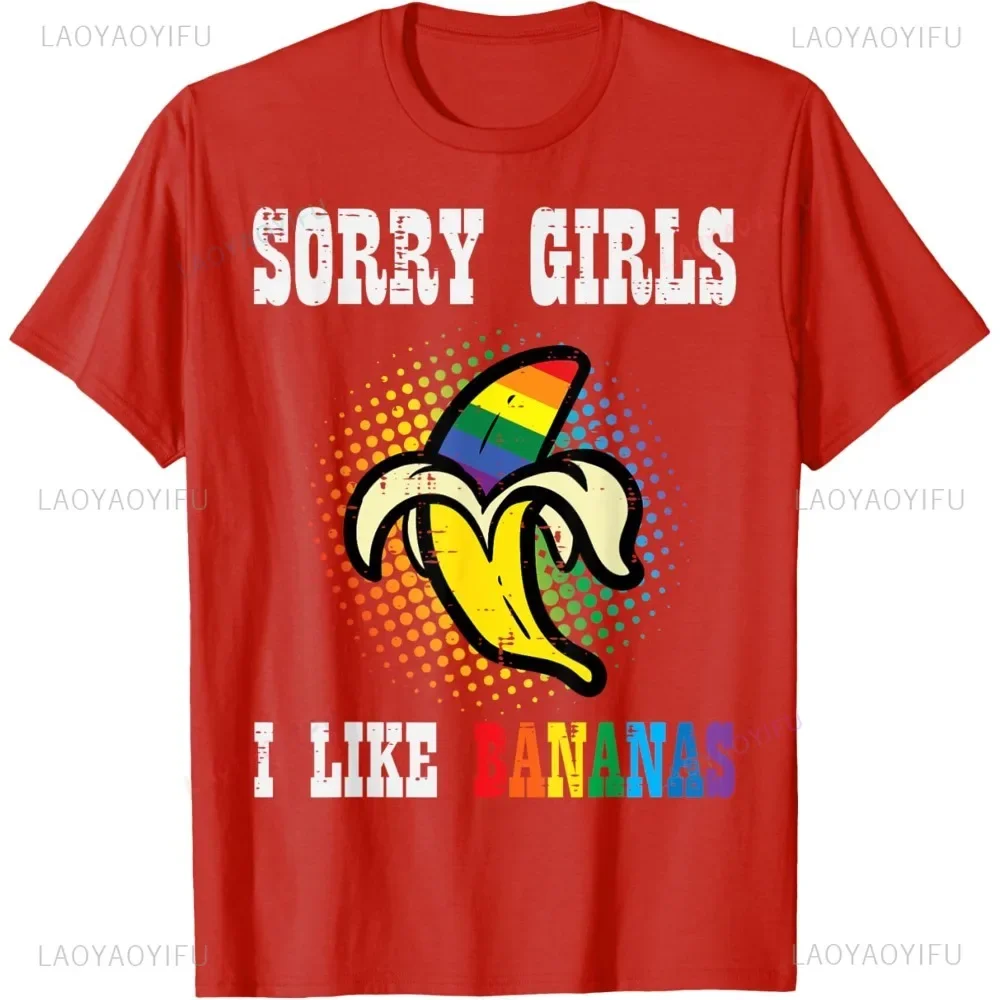 Gay Sorry Girls I Like Bananas Rainbow Pride Flag LGBTQ Men T-Shirt Casual Fashion Loose Harajuku Streetwear Short Sleeve Tees