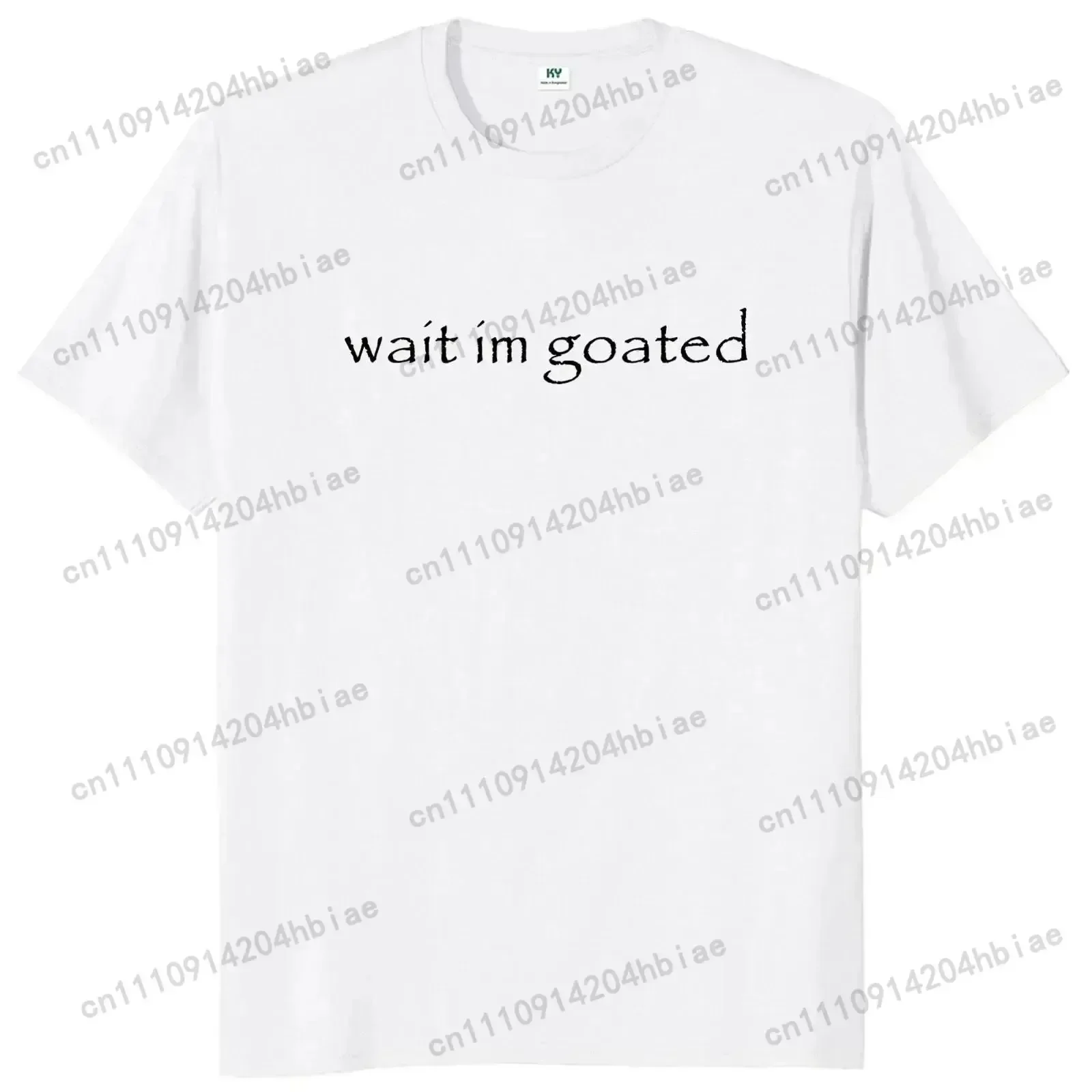 Wait I'm Goated T Shirt Funny Meme Trend Y2k Short Sleeve O-neck 100% Cotton Unisex Summer Casual T-shirts