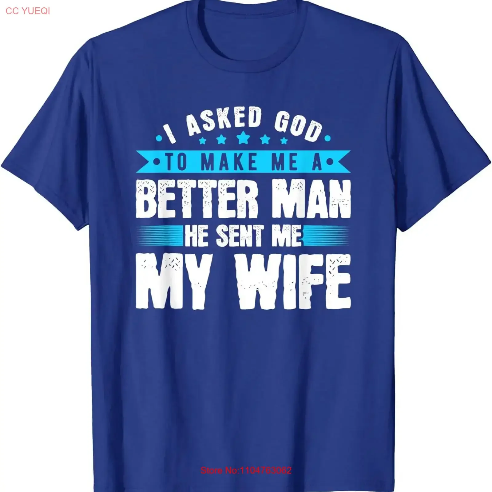 I Asked God To Make Me A Better Man Sent My Wife T Shirt vintage Washed Top For Everyday Wear Comfortable designer clothes