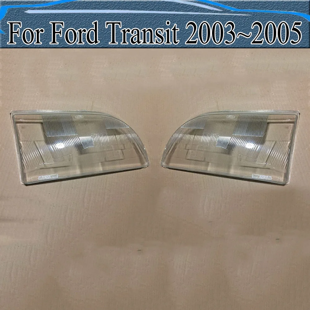 

For Ford Transit 2003~2005 Headlamp Cover Transparent Headlight Shell Lens Plexiglass Replace Original Lampshade