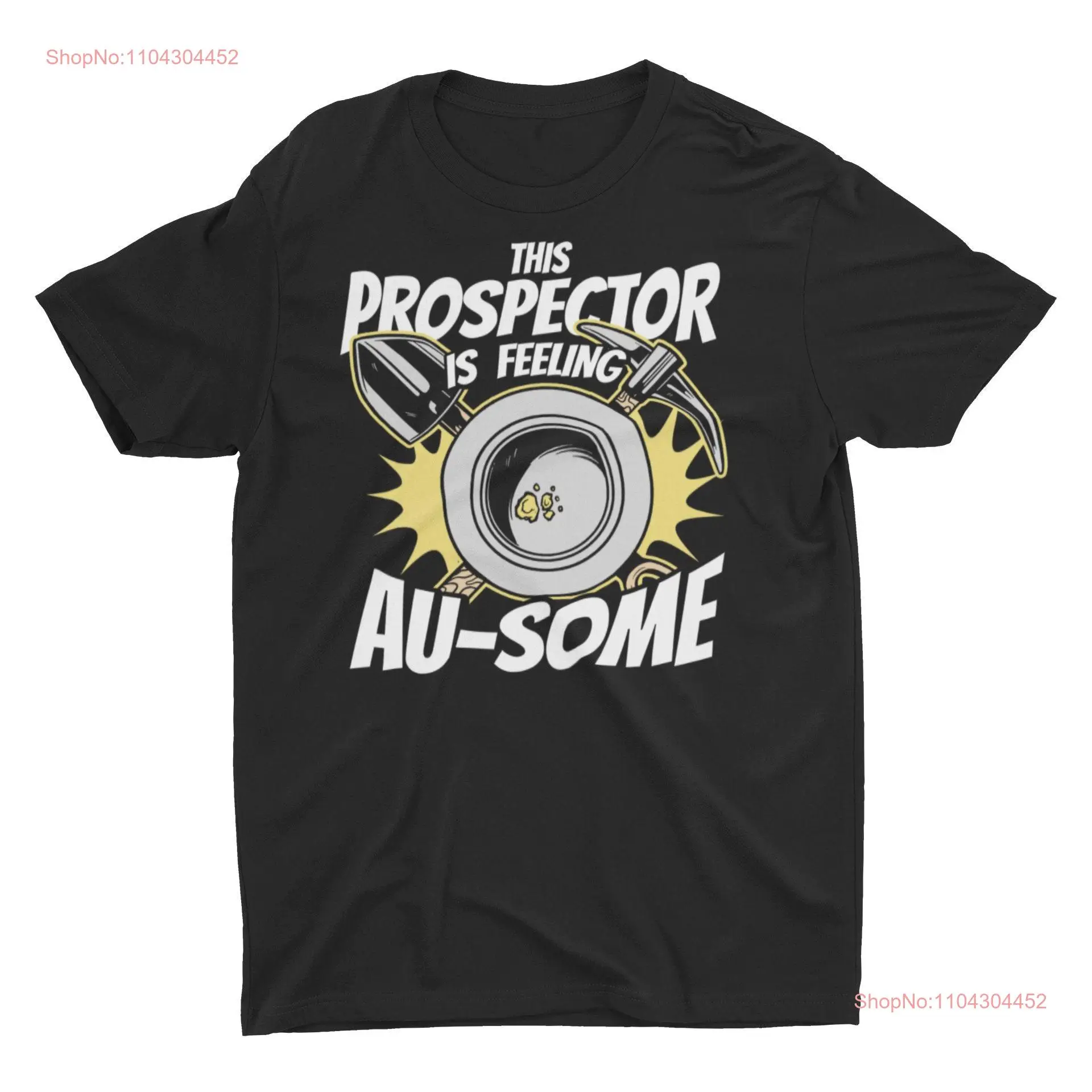 Gold Prospecting Funny Prospector Classic T Shirt long or short sleeves