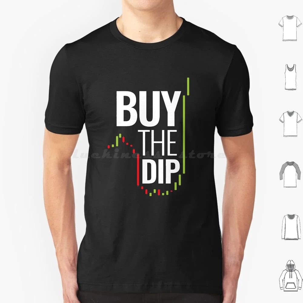 Buy The Dip-Btfd Trading T Shirt Big Size 100% Cotton Buy The Dip Btfd Hodl Crypto Cryptos Buy The Dip Buy The Dip Buy The Dip