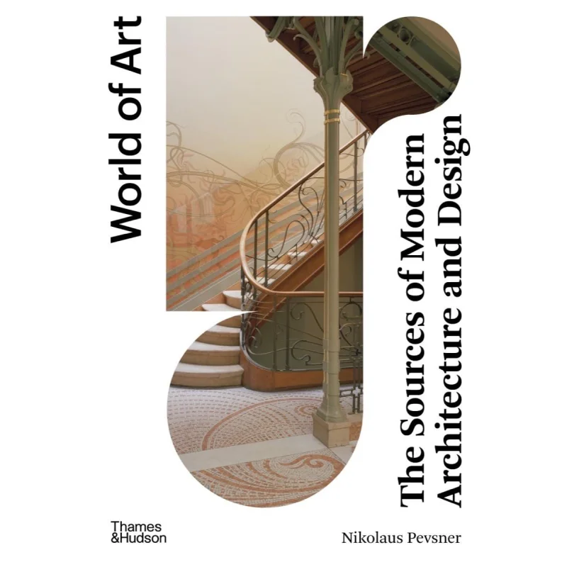 

WOAThe Sources Of Modern Architecture And Design Nikolaus Pevsner And Kenneth Frampton Thames And Hudson Ltd 9780500297698 Book