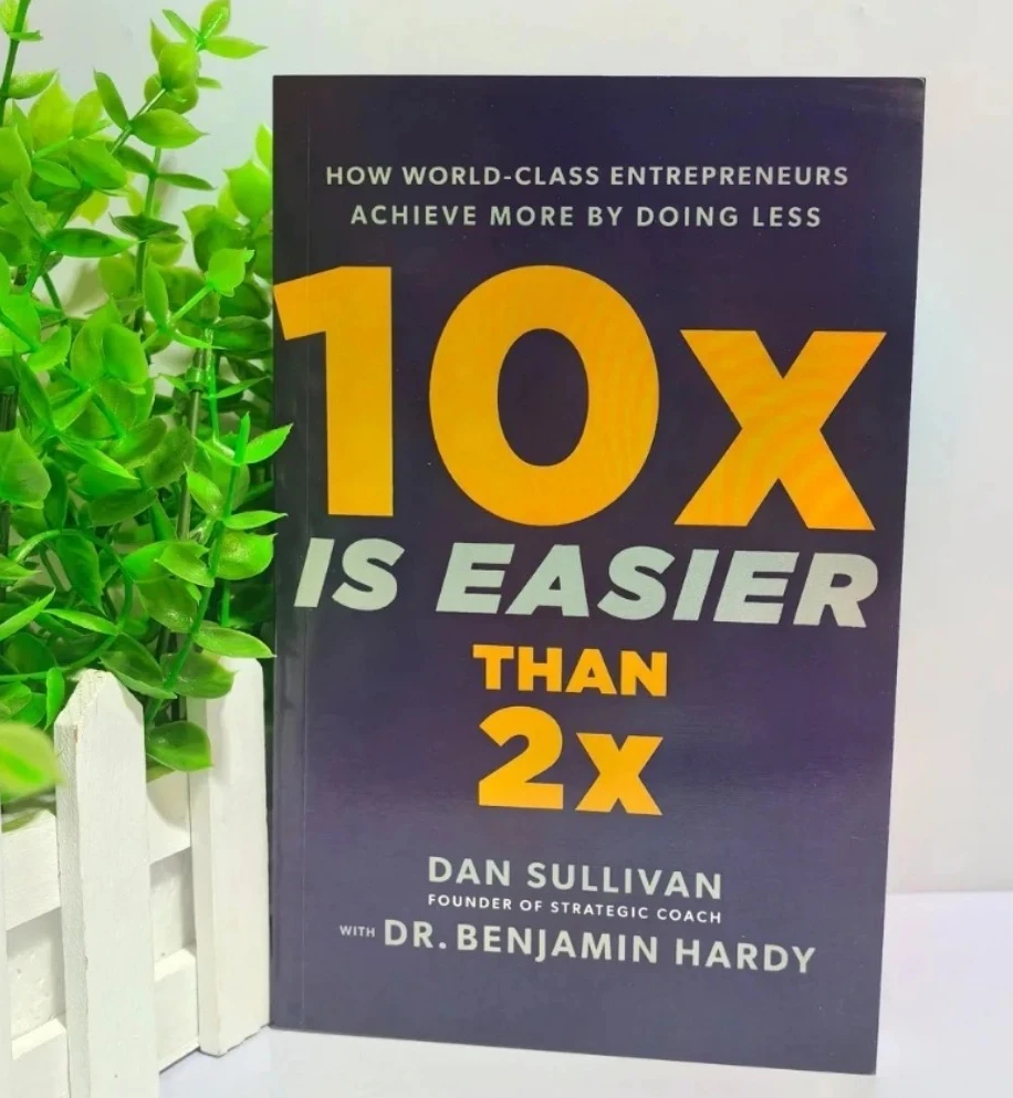 10x Is Easier Than 2x：how World-class Entrepreneurs Achieve 