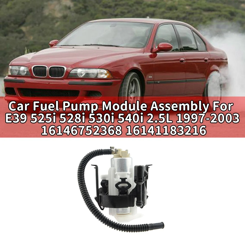 

Car Fuel Pump Module Assembly for-BMW E39 97-03 525I 528I 530I 540I 2.5L E8442H 16146752368 16141183216